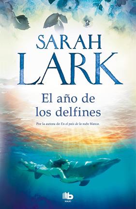 AÑO DE LOS DELFINES, EL | 9788413141084 | LARK, SARAH