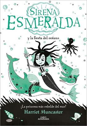 SIRENA ESMERALDA, LA/ 1 - SIRENA ESMERALDA Y LA FIESTA DEL OCÉANO | 9788420460048 | MUNCASTER, HARRIET