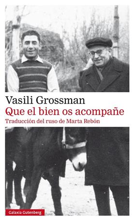 QUE EL BIEN OS ACOMPAÑE (RÚSTICA) | 9788410317970 | GROSSMAN, VASILI