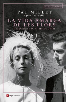 VIDA AMARGA DE LES FLORS, LA | 9788417214890 | MILLET TUSELL, MONTSERRAT/PANYELLA FERRERES, JORDI
