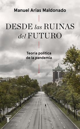 DESDE LAS RUINAS DEL FUTURO | 9788430623808 | ARIAS MALDONADO, MANUEL