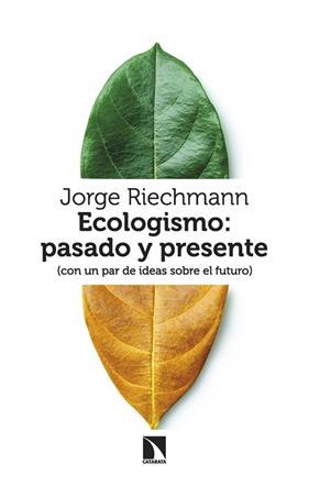 ECOLOGISMO: PASADO Y PRESENTE | 9788413529301 | RIECHMANN, JORGE