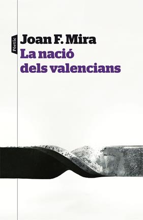 NACIÓ DELS VALENCIANS, LA | 9788498093414 | MIRA, JOAN FRANCESC