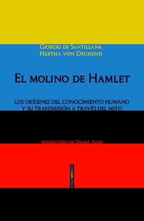 MOLINO DE HAMLET, EL | 9788415601906 | DE SANTILLANA, GIORGIO/VON DECHEND, HERTHA