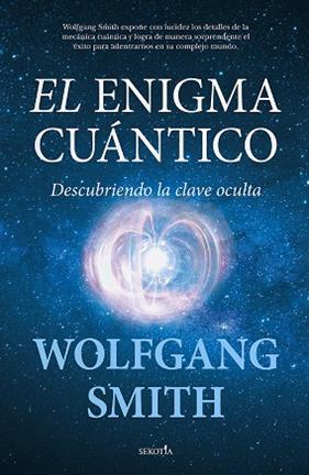 ENIGMA CUÁNTICO, EL | 9788418709890 | WOLFGANG SMITH