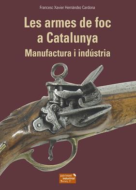 ARMES DE FOC A CATALUNYA, LES | 9788423208678 | HERNÀNDEZ CARDONA, FRANCESC XAVIER