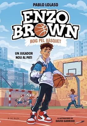 ENZO BROWN BOIG PEL BÀSQUET 01. UN JUGADOR NOU AL PATI | 9791387695101 | LOLASO, PABLO
