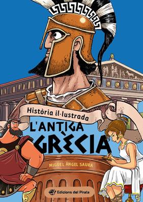 HISTÒRIA IL·LUSTRADA 3. L'ANTIGA GRÈCIA | 9788419912015 | SAURA, MIGUEL ÁNGEL