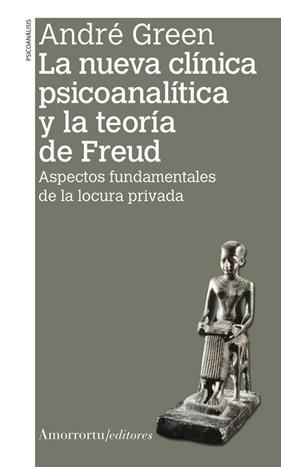 NUEVA CLÍNICA PSICOANALÍTICA Y LA TEORÍA DE FREUD, LA | 9789505182763 | GREEN, ANDRE