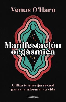 MANIFESTACIÓN ORGÁSMICA | 9788419996411 | O'HARA, VENUS