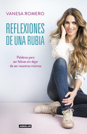 REFLEXIONES DE UNA RUBIA | 9788403515734 | ROMERO, VANESA