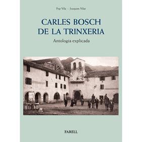 CARLES BOSCH DE LA TRINXERIA. ANTOLOGIA EXPLICADA | 9788417116521 | VILA, PEP/ VILAR, JOAQUIM