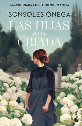 HIJAS DE LA CRIADA, LAS | 9788408315278 | ÓNEGA, SONSOLES