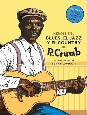 HÉROES DEL BLUES, JAZZ Y COUNTRY | 9788417651367 | CRUMB, ROBERT