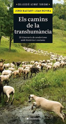 ELS CAMINS DE LA TRANSHUMÀNCIA | 9788413565521 | BASTART I CASSÉ, JORDI/ROVIRA MERINO, JOAN