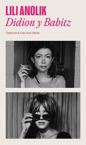 DIDION Y BABITZ | 9788439746034 | ANOLIK, LILI