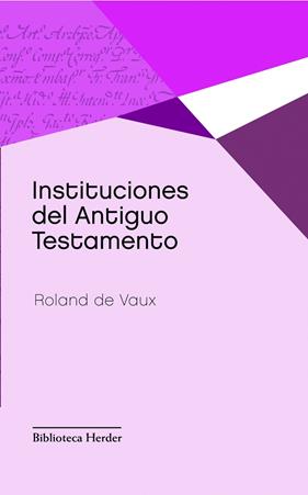 INSTITUCIONES DEL ANTIGUO TESTAMENTO | 9788425431036 | DE VAUX, ROLANDO