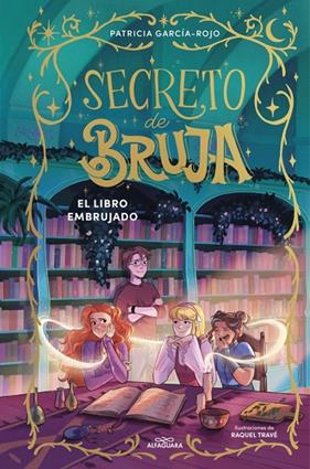 SECRETO DE BRUJA 3. EL LIBRO EMBRUJADO | 9791387741174 | GARCÍA-ROJO, PATRICIA