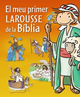 MEU PRIMER LAROUSSE DE LA BIBLIA, EL | 9788415785071 | LAROUSSE EDITORIAL