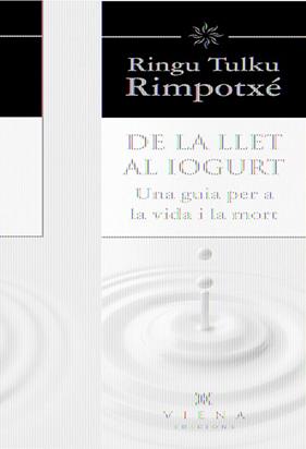 DE LA LLET AL IOGURT | 9788483307977 | RINGU TULKU RIMPONTXE