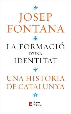 FORMACIÓ D'UNA IDENTITAT, LA | 9788497668323 | FONTANA LÁZARO, JOSEP