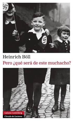 PERO ¿QUÉ SERÁ DE ESTE MUCHACHO? | 9788415472391 | BÖLL, HEINRICH