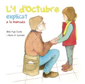 1 D'OCTUBRE EXPLICAT A LA MENUDA, L' | 9788494748448 | PUJOL CRUELLS, ADRIÀ