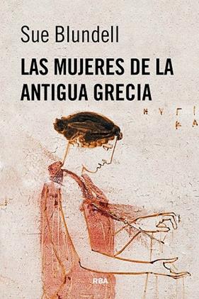 MUJERES DE LA ANTIGUA GRECIA, LAS | 9788410981461 | BLUNDELL, SUE
