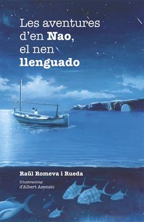 AVENTURES D'EN NAO, EL NEN LLENGUADO, LES | 9788424658304 | ROMEVA, RAUL