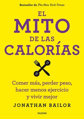 MITO DE LAS CALORÍAS, EL | 9788449330711 | BAILOR, JONATHAN