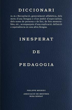 DICCIONARI INESPERAT DE PEDAGOGIA | 9788412581652 | PHILIPPE MEIRIEU