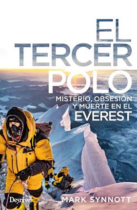 TERCER POLO, EL/ MISTERIO, OBSESIÓN Y MUERTE EN EL EVEREST | 9788498295696 | SYNNOTT, MARK