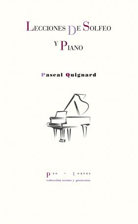 LECCIONES DE SOLFEO Y PIANO | 9788418178481 | QUIGNARD, PASCAL