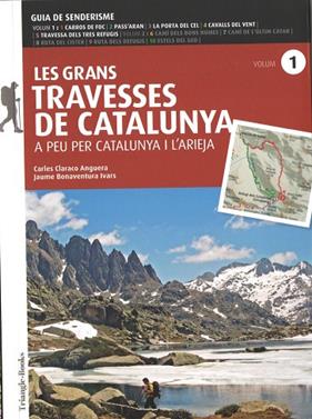 GRANS TRAVESSES DE CATALUNYA 1.  | 9788484789390 | BONAVENTURA, JAUME/CLARACO, CARLES