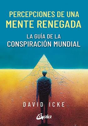 PERCEPCIONES DE UNA MENTE RENEGADA | 9788411080590 | ICKE, DAVID