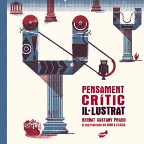 PENSAMENT CRÍTIC IL·LUSTRAT | 9788418702419 | CASTANY, BERNAT/ FOSCH, CINTA