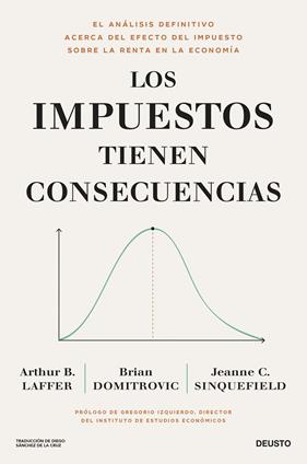IMPUESTOS TIENEN CONSECUENCIAS, LOS | 9788423436682 | LAFFER, BRIAN DOMITROVIC Y JEANNE CAIRNS SINQUEFIELD, ARTHUR B.