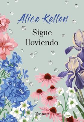SIGUE LLOVIENDO | 9788408307976 | KELLEN, ALICE