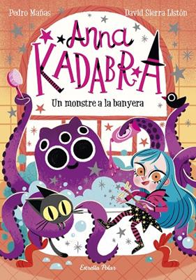 ANNA KADABRA 3. UN MONSTRE A LA BANYERA | 9788418135156 | MAÑAS, PEDRO