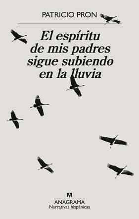 ESPÍRITU DE MIS PADRES SIGUE SUBIENDO EN LA LLUVIA, EL | 9788433926371 | PRON, PATRICIO