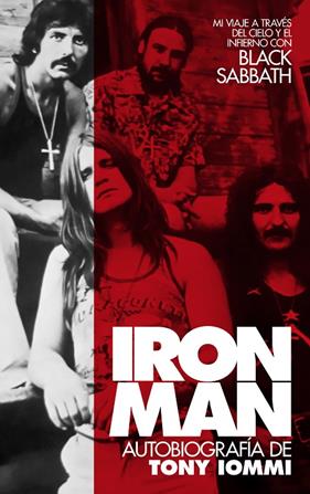 IRON MAN: AUTOBIOGRAFÍA DE TONY IOMMI. MI VIAJE A TRAVÉS DEL CIELO Y EL INFIERNO | 9788418404733 | IOMMI, TONY