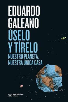 USELO Y TIRELO | 9788432320729 | GALEANO, EDUARDO