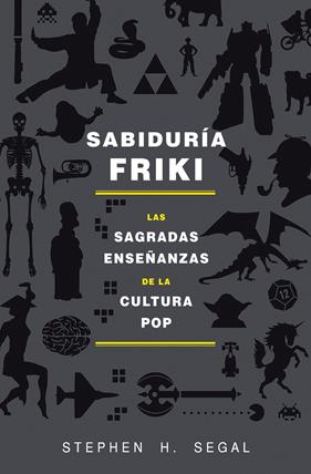 SABIDURÍA FRIKI | 9788415709589 | SEGAL, STEPHEN H.