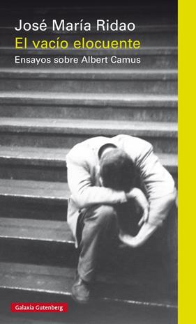 VACÍO ELOCUENTE, EL-ENSAYOS SOBRE ALBERT CAMUS | 9788416734368 | RIDAO, JOSÉ MARÍA