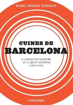 CUINES DE BARCELONA | 9788417188184 | SEGURA SORIANO, ISABEL