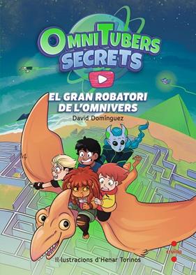 OMNITUBERS SECRETS 2. EL GRAN ROBATORI DE L'OMNIVERS  | 9788466156356 | DOMÍNGUEZ, DAVID