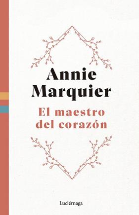 MAESTRO DEL CORAZÓN, EL | 9788419996558 | MARQUIER, ANNIE