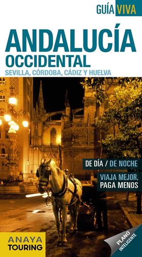 ANDALUCÍA OCCIDENTAL (SEVILLA, CÓRDOBA, CÁDIZ Y HUELVA) | 9788499354934 | AVISÓN MARTÍNEZ, JUAN PABLO/ARJONA MOLINA, RAFAEL/PEREIRO, SERGIO/HERNÁNDEZ COLORADO, ALBERTO