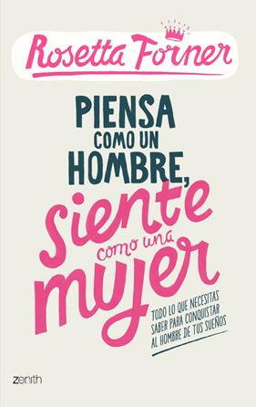 PIENSA COMO UN HOMBRE SIENTE COMO UNA MUJER | 9788408122357 | FORNER, ROSETTA