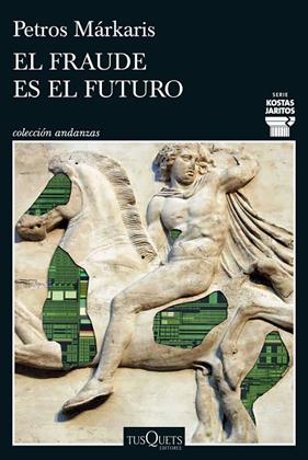 FRAUDE ES EL FUTURO, EL (SERIE KOSTAS JARITOS 17) | 9788411077699 | MÁRKARIS, PETROS